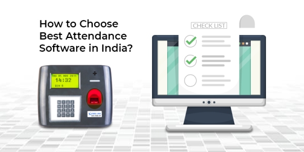 How to Choose Best Attendance Software in India?